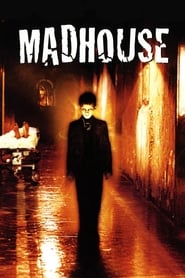 Madhouse: Το άσυλο με τα χίλια πρόσωπα (2004)